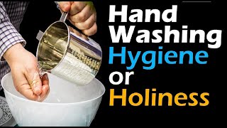 HANDWASHING: Hygiene or Holiness – Rabbi Michael Skobac – Jews for Judaism