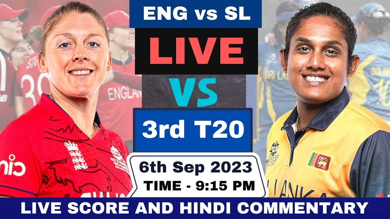 Live England Women vs Sri Lanka Women T20I ENGW vs SLW Live T20 Live Score and Commentary 2023