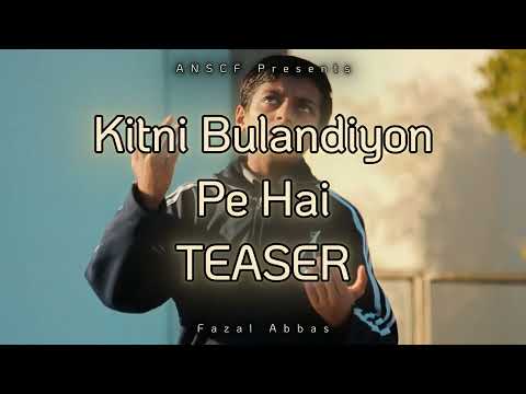 Kitni Bulandiyo Pe Hai Teaser Fazal Abbas New Kalaam 2025 Al Najaat Social Care Foundation
