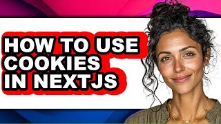 How to Use Cookies in Nextjs (full Guide)