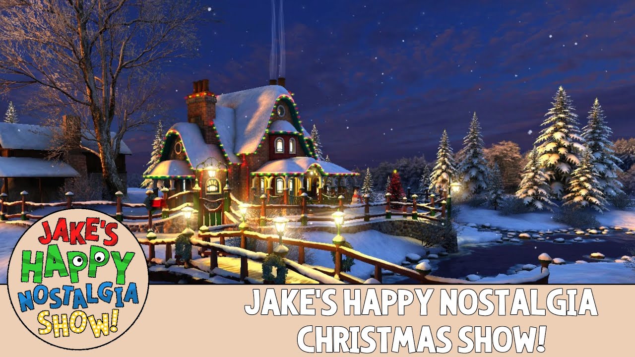 Jake's Happy Nostalgia Christmas Show! YouTube