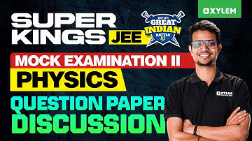 JEE GIB Mock Examination II : Physics Question Paper Discussion | Xylem Plus Two NEET / JEE