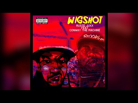 Ruste Juxx - Wig Shot feat  Conway The Machine 