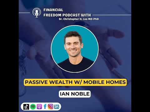 🎙️ Mobile Home Park Investing with Ian Noble: Strategy, Cash Flow & High Net Worth Insights