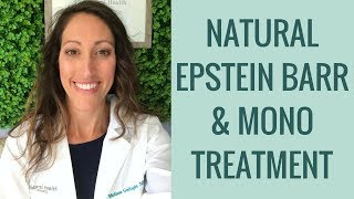 How to Heal Epstein Barr Virus EBV, Mono & Chronic Fatigue Naturally | Functional Medicine Treatment