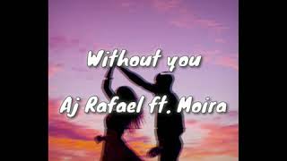 Without you - Aj Rafael ft. Moira (LYRICS)