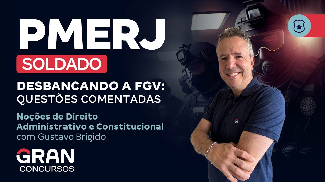 Concurso PMERJ Soldado - FGV: Questões Comentadas | Direito Administrativo e Constitucional