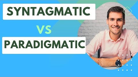 What is syntagmatic and paradigmatic relation? | Syntagmatic vs paradigmatic