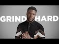 Grind Harder | Kevin Hart - Motivational Video | Inspirational Speech 2019