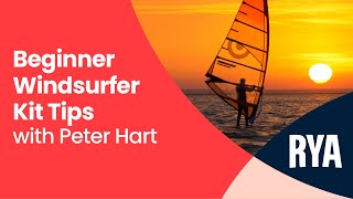 Four Beginner Windsurfer Kit Tips with Windsurfing Coach Peter Hart by Royal Yachting Association - RYA 304 views 3 months ago 3 minutes, 44 seconds