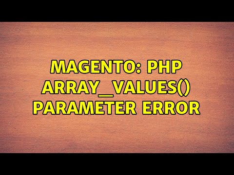 array_values  New  Magento: php array_values() parameter error