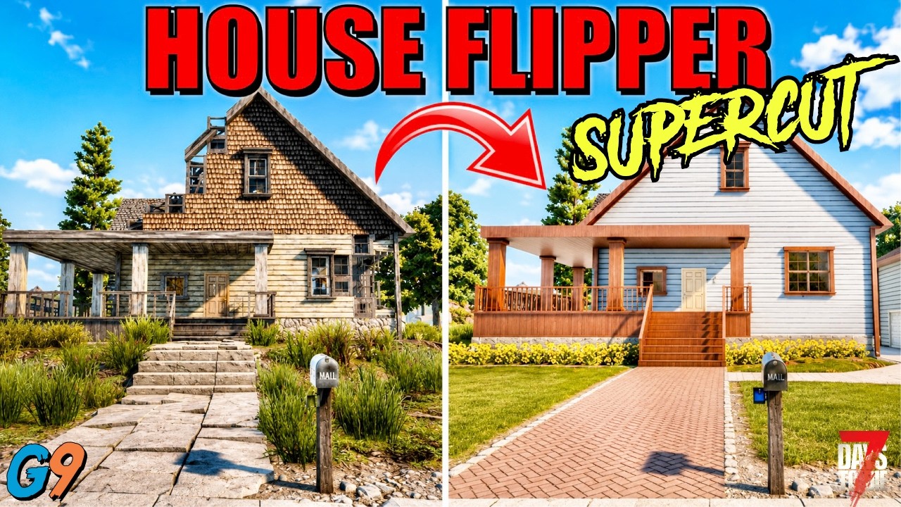 7 Days To Die - House Flipper Supercut