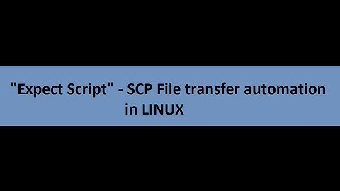 Automate SCP file transfer using Expect script in Linux