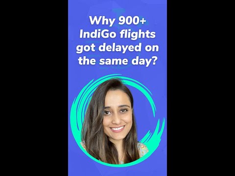 Why 900+ IndiGo flights got delayed on the same day?