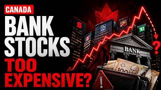 Are Canadian Bank Stocks Overvalued?