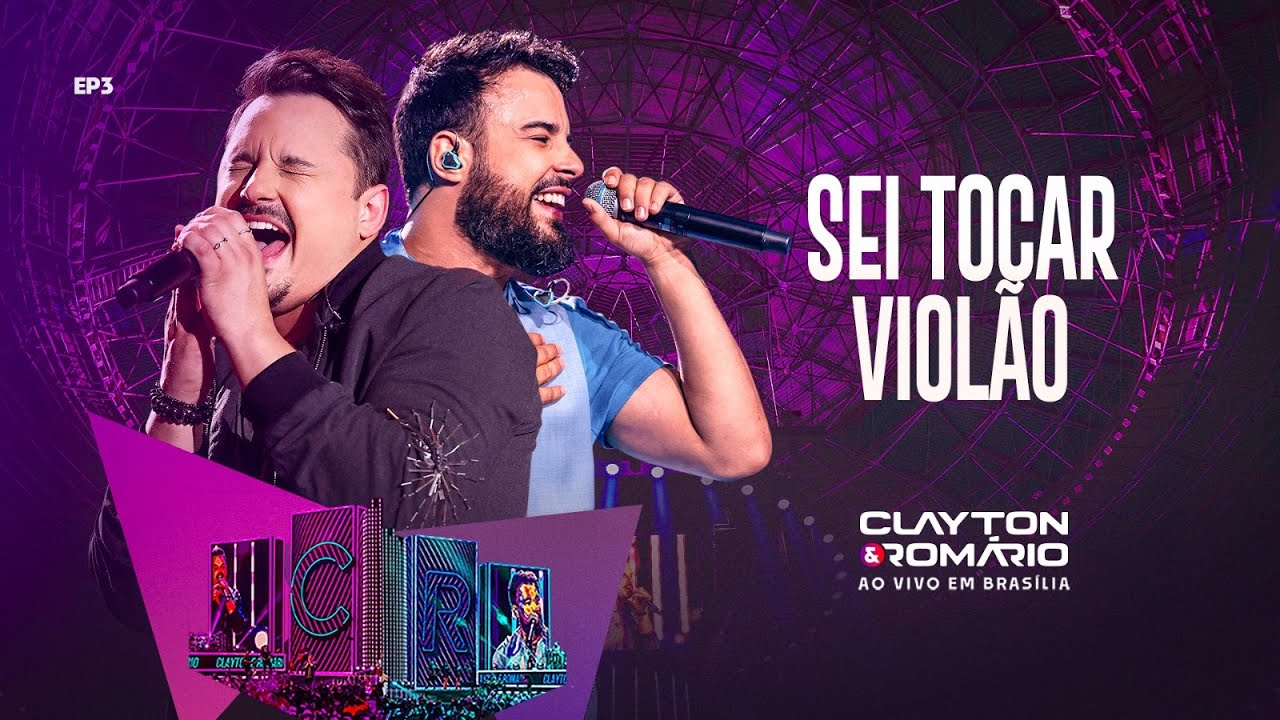 Clayton & Romário - Sei Tocar Violão (Ao Vivo Em Brasília)