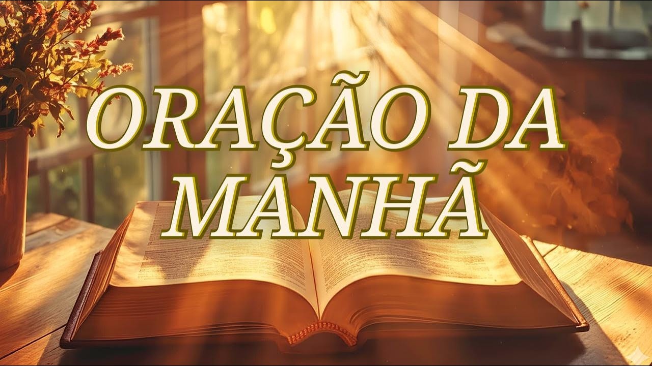ORAÇÃO DA MANHÃ – RECEBA PAZ, DIREÇÃO DIVINA E ESPERANÇA. 📖