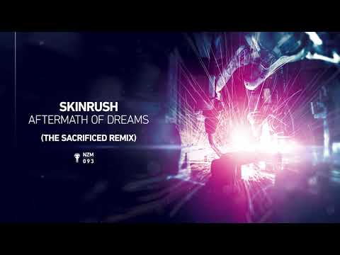 Skinrush - Aftermath Of Dreams (The Sacrificed Remix)