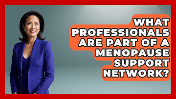 What Professionals Are Part of a Menopause Support Network? | Menopause Support Network News