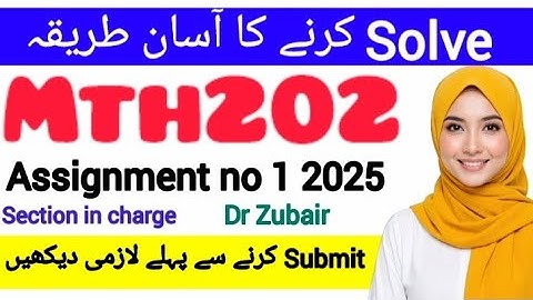 MTH202 ASSIGNMENT 1 FALL 2025 |Dr Zubair  ||#mth202 #assignment1  #2025 