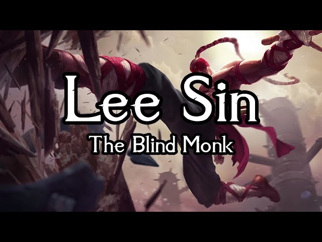 Lee Sin, the Blind Monk - League of Legends