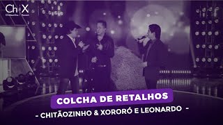 Chitãozinho & Xororó part. Leonardo -  Colcha de Retalhos (SBT - 2012)