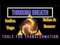 Indica yoga for relaxation  learn to let go  through breath yoga