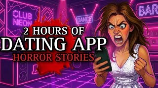20 TRUE Dating App Horror Stories