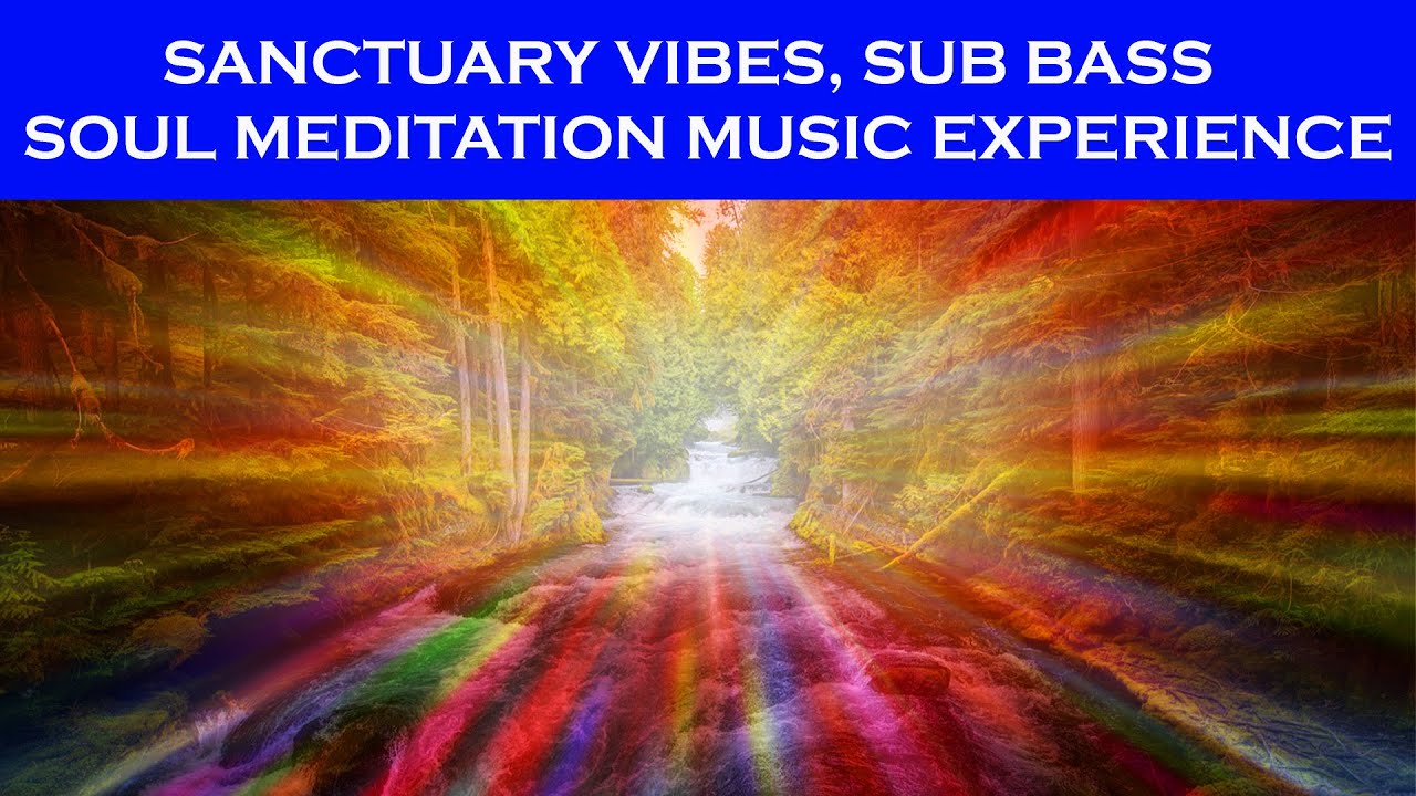 "Sanctuary Vibes SubBass Soul Meditation Music Experience" 
