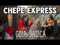 TREN CHEPE EXPRESS 2021 l GUÍA BÁSICA l COSTOS, TIPS, CLASES, ESCALAS l TODO LO QUE DEBES SABER