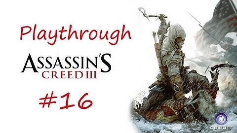 Assassins Creed 3 - Playthrough (Sequence 8)