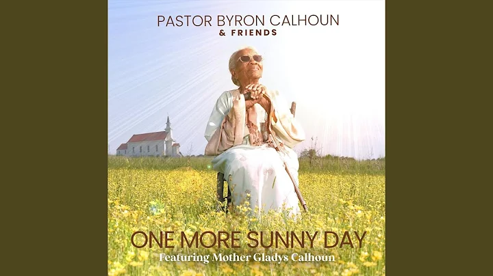 One More Sunny Day (feat. Mother Gladys Calhoun)