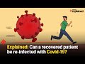 Explained: Can a recovered patient be re-infected with Covid-19?