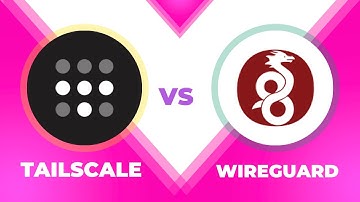 Tailscale VS WireGuard Comparison - Which one is Better?