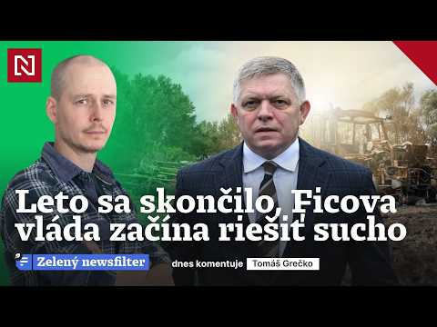 Zelený newsfilter: Leto sa skončilo, Ficova vláda začína riešiť sucho