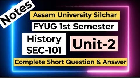 FYUG History SEC-101T (Unit-2) Short Question Answer| Assam University 1st Semester SEC-101