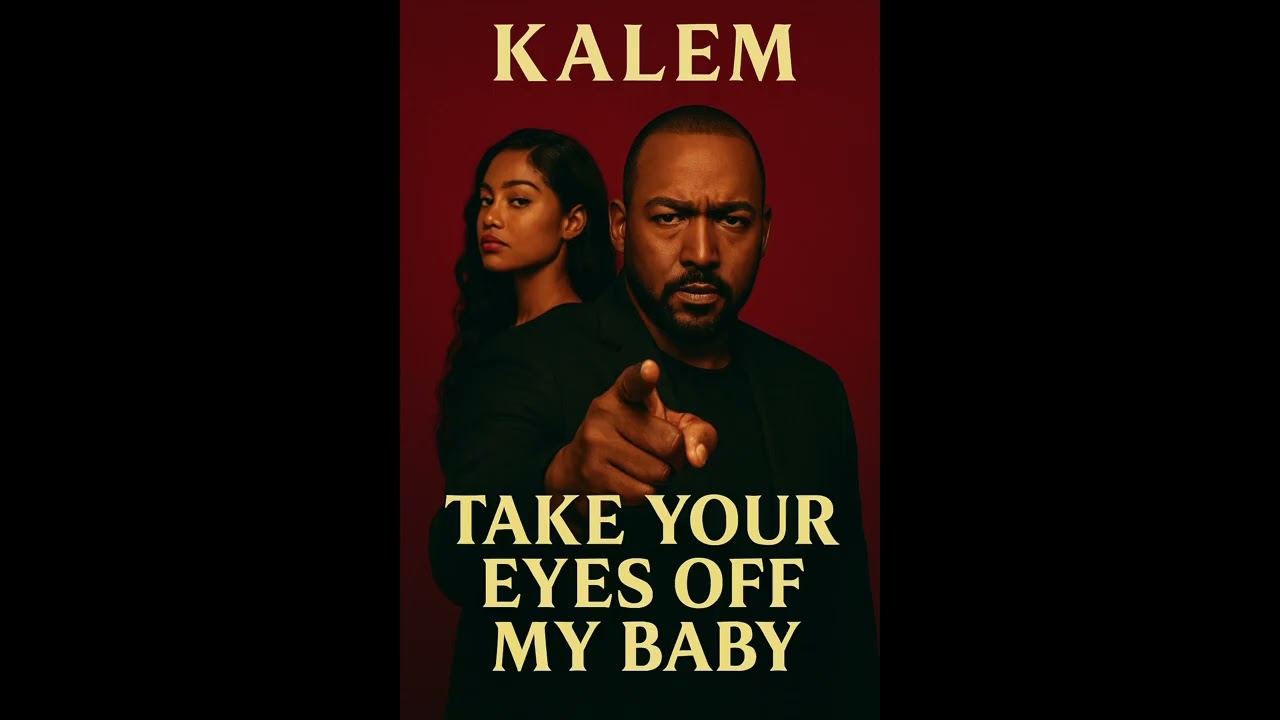 Take your eyes off my baby