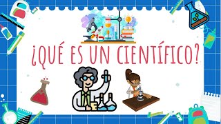 ¿Qué es un científico?