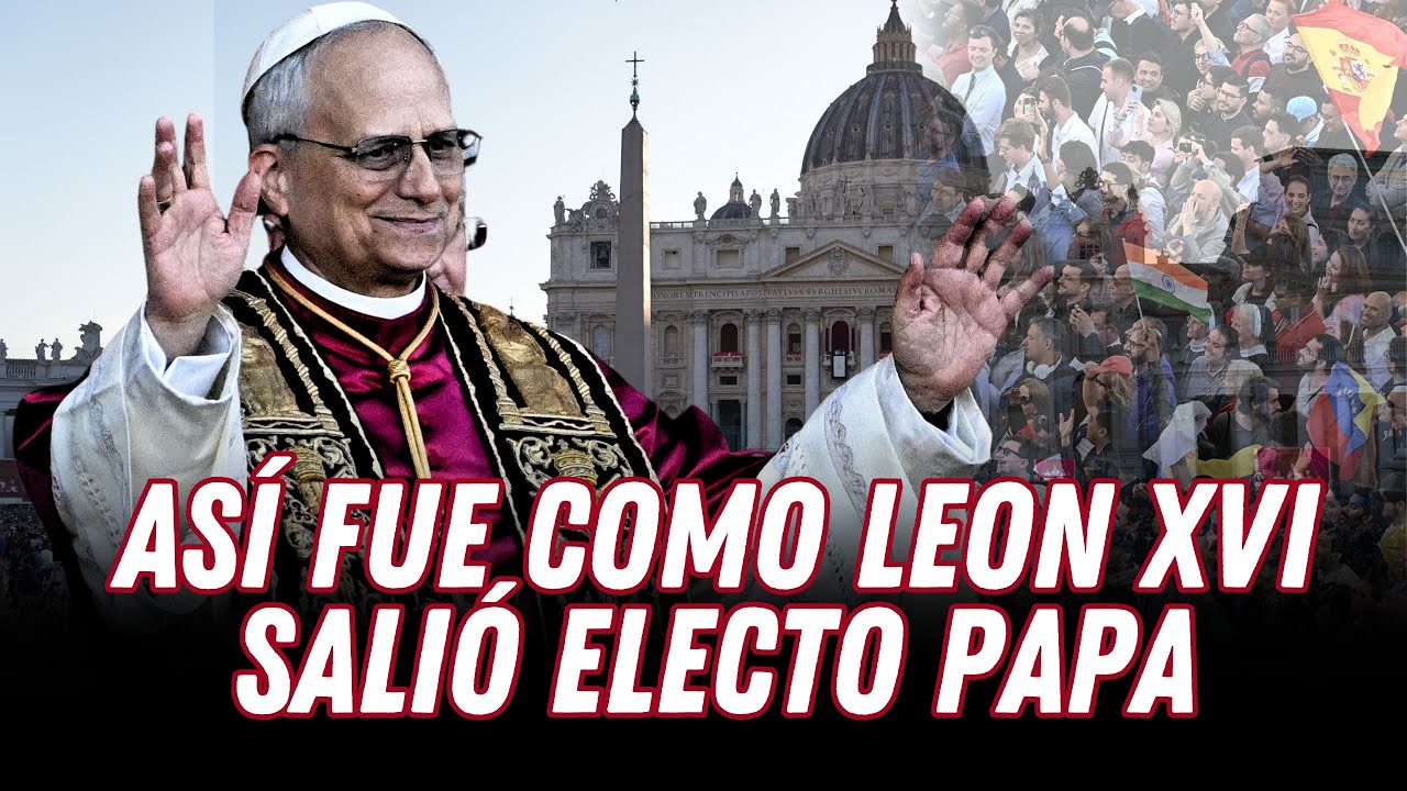 LEÓN XIV elegido PAPA: ROBERT PREVOST sucede a FRANCISCO tras ser elegido en CÓNCLAVE | Gestión