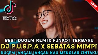 DUGEM PILIHAN 🎼 DJ JANGAN JANGAN KAU MENOLAK CINTAKU X PUSPA & SEBATAS MIMPI NEW [ DJ Rusman™ ] 2023