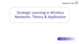 Strategic Learning in Wireless Networks: Theory and Applications (TUTORIAL 1)