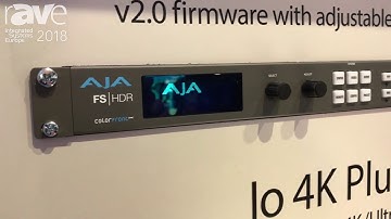 ISE 2018: AJA Video Systems Features FS-HDR Real-Time HDR/WCG Conversion Video Processor