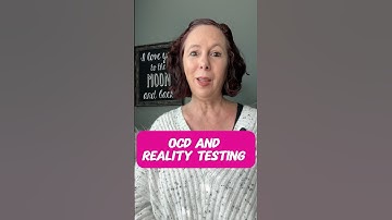 OCD and Reality Testing