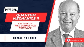 "WKB Connection Formulas" - Phys 326 Quantum Mechanics II - Lecture 27