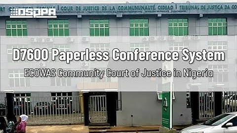 DSPPA Conference Case | Paperless Conference System for ECOWAS Court in Nigeria