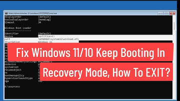 Fix Windows 11/10  Keep Booting In Recovery Mode, How To EXIT?