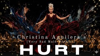 Christina Aguilera  Hurt very Sad Male Version  Cinematic Soulful Orchestral  