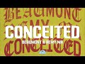 Beaumont X Remy Ma Conceited Lyrics WTF