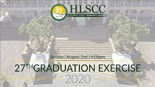 HLSCC 27th Graduation Exercise. (Virtual) August 2nd 2020
