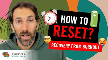How to Reset? (Recovery from Autistic Burnout)